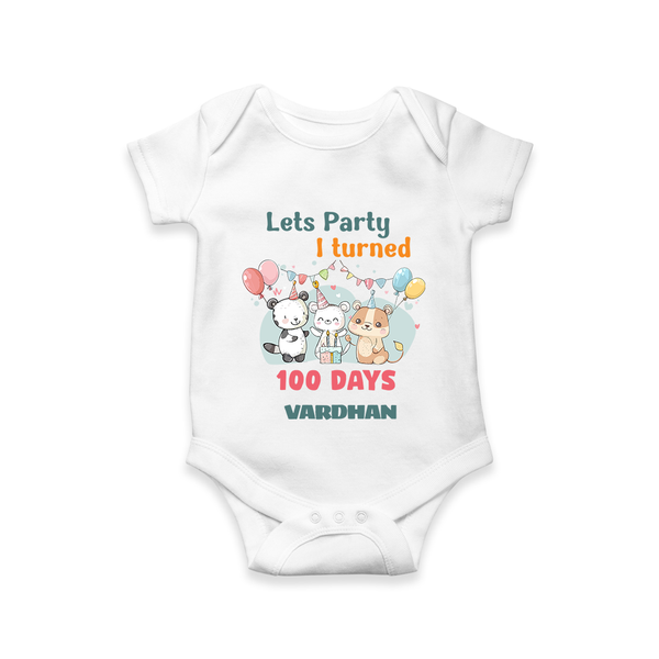 Let’s Party I Turned 100 Days Romper | Custom Baby Romper for 100 Days Celebration - WHITE - New Born (Chest 14")