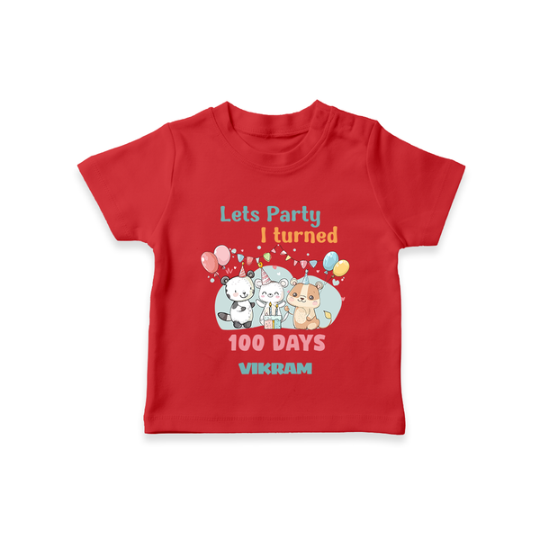 Let’s Party I Turned 100 Days T-Shirt | Custom Baby T-Shirt for 100 Days Celebration - RED - 0-5 Months Old (Chest 17")