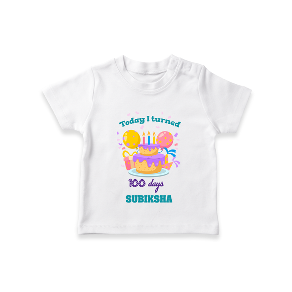 Today I Turned 100 Days | Personalized Baby T-Shirt for 100 Days - WHITE - 0-5 Months Old (Chest 17")