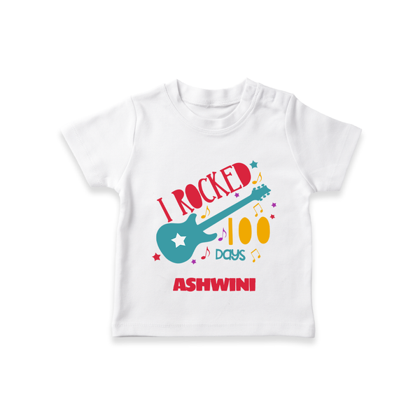I Rocked 100 Days T-Shirt | Custom Baby T-Shirt for 100 Days Celebration - WHITE - 0-5 Months Old (Chest 17")