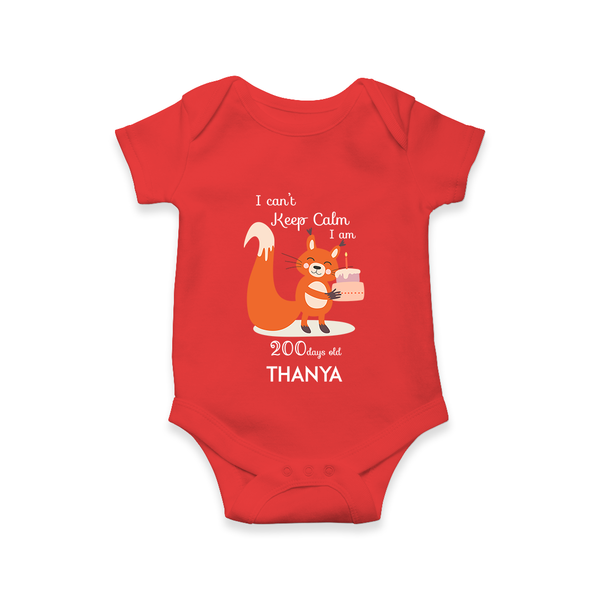 I Can’t Keep Calm I Am 200 Days Old Romper | Personalized Baby Romper for 200 Days - RED - New Born (Chest 14")