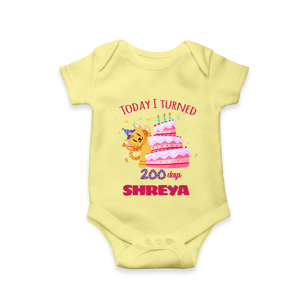 Today I Turned 200 Days Romper | Custom Baby Romper for 200 Days Celebration - PASTEL YELLOW - New Born (Chest 14")
