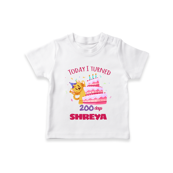 Today I Turned 200 Days T-Shirt | Custom Baby T-Shirt for 200 Days Celebration - WHITE - 0-5 Months Old (Chest 17")