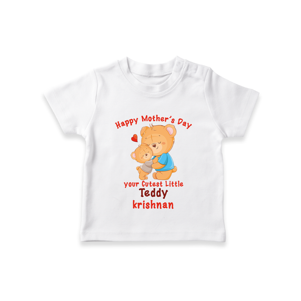 Happy Mother's Day - Cutest Gift To Mom With Our Customized Tshirt With Name - WHITE - 0-5 Months Old (Chest 17")