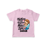 Nothing Can Replace Mom’s Love Personalized Baby T-SHIRT – Custom Name Outfit - BABY PINK - 0-5 Months Old (Chest 17")