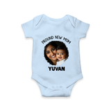 Proud New Mom Personalized Baby ROMPER Set – Custom Photo & Name Outfit - BABY BLUE - New Born (Chest 14")