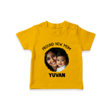 Proud New Mom Personalized Baby T-SHIRT – Custom Photo & Name Outfit - CHROME YELLOW - 0-5 Months Old (Chest 17")