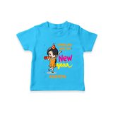 "Happy New Year 2025 - Cherished Moments With Our Customized T-Shirt for Kids With Name" - SKY BLUE - 0-5 Months Old (Chest 17")