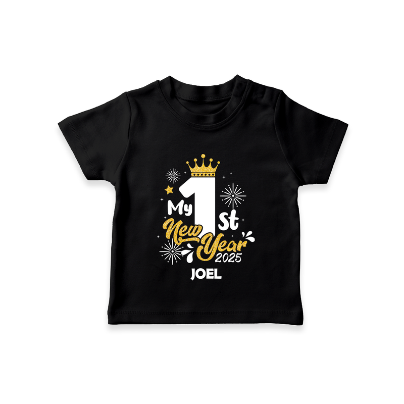 "My First New Year 2025 - Happy Memories With Our Customized T-Shirt for Kids With Name" - BLACK - 0-5 Months Old (Chest 17")