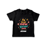 "My First New Year 2025 - Cherished Moments With Our Customized T-Shirt for Kids With Name" - BLACK - 0-5 Months Old (Chest 17")