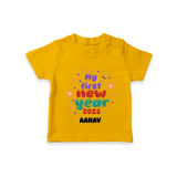 "My First New Year 2025 - Cherished Moments With Our Customized T-Shirt for Kids With Name" - CHROME YELLOW - 0-5 Months Old (Chest 17")