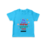 "My First New Year 2025 - Cherished Moments With Our Customized T-Shirt for Kids With Name" - SKY BLUE - 0-5 Months Old (Chest 17")