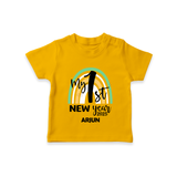 "My First New Year 2025 - Precious Memories With Our Customized T-Shirt for Kids With Name" - CHROME YELLOW - 0-5 Months Old (Chest 17")