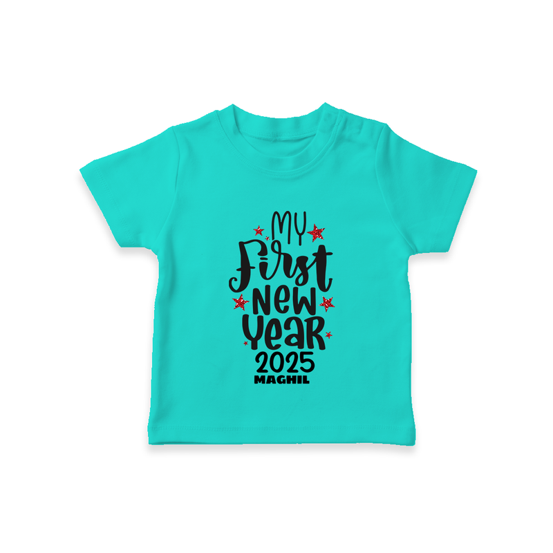 "My First New Year 2025 - Unforgettable With Our Customized T-Shirt for Kids With Name" - TEAL - 0-5 Months Old (Chest 17")