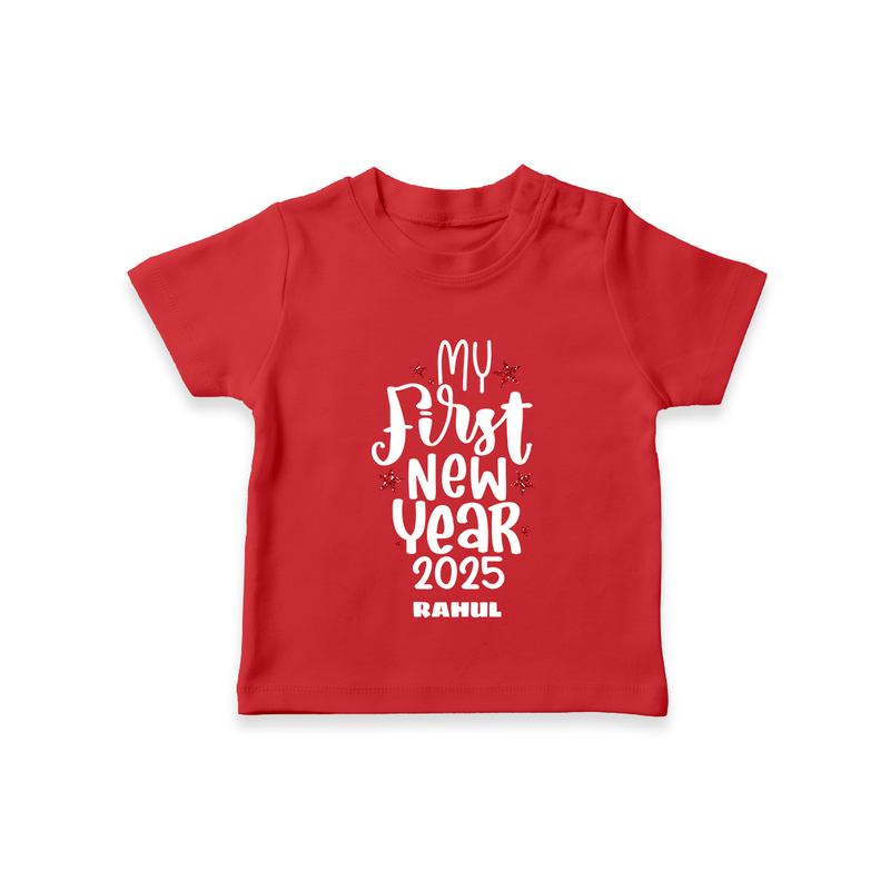 "My First New Year 2025 - Unforgettable With Our Customized T-Shirt for Kids With Name" - RED - 0-5 Months Old (Chest 17")