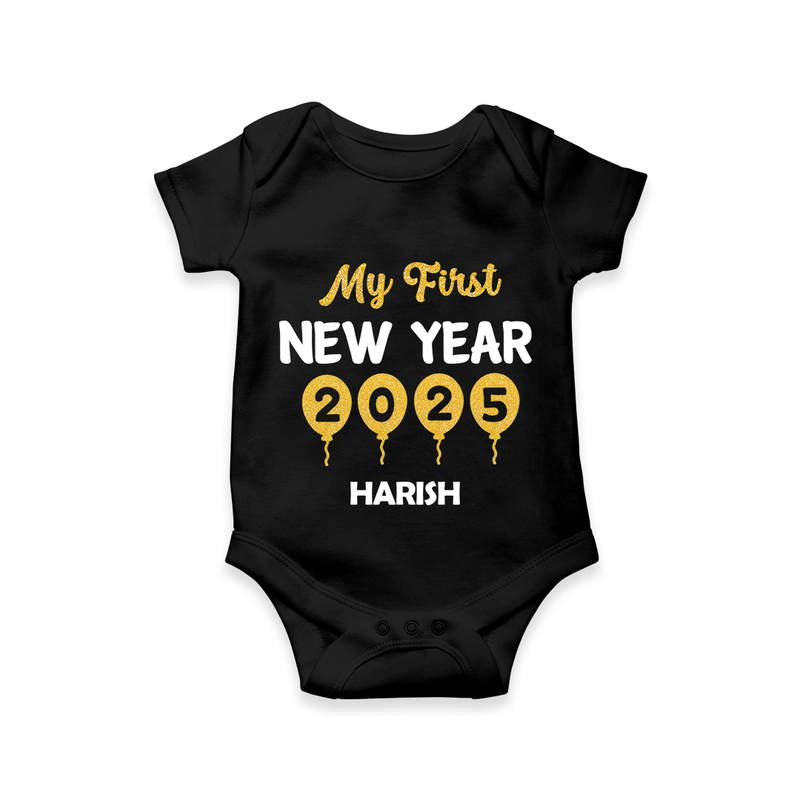 "My First New Year 2025 - Smiles and Memories With Our Customized Romper for Babies With Name" - BLACK - 0 - 3 Months Old (Chest 16")