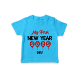 "My First New Year 2025 - Smiles and Memories With Our Customized T-Shirt for Kids With Name" - SKY BLUE - 0-5 Months Old (Chest 17")