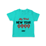 "My First New Year 2025 - Smiles and Memories With Our Customized T-Shirt for Kids With Name" - TEAL - 0-5 Months Old (Chest 17")