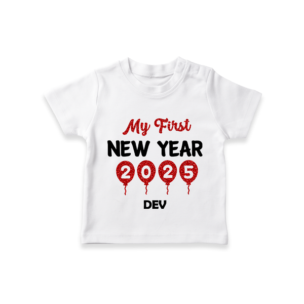 "My First New Year 2025 - Smiles and Memories With Our Customized T-Shirt for Kids With Name" - WHITE - 0-5 Months Old (Chest 17")