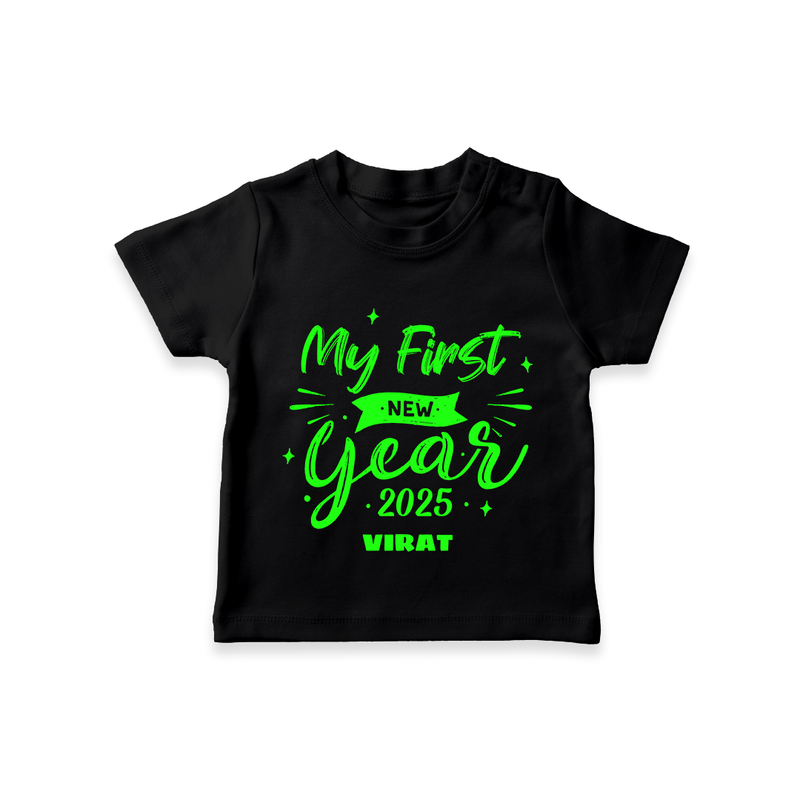 "My First New Year 2025 - Blissful Moments With Our Customized T-Shirt for Kids With Name" - BLACK - 0-5 Months Old (Chest 17")