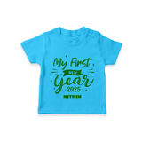 "My First New Year 2025 - Blissful Moments With Our Customized T-Shirt for Kids With Name" - SKY BLUE - 0-5 Months Old (Chest 17")