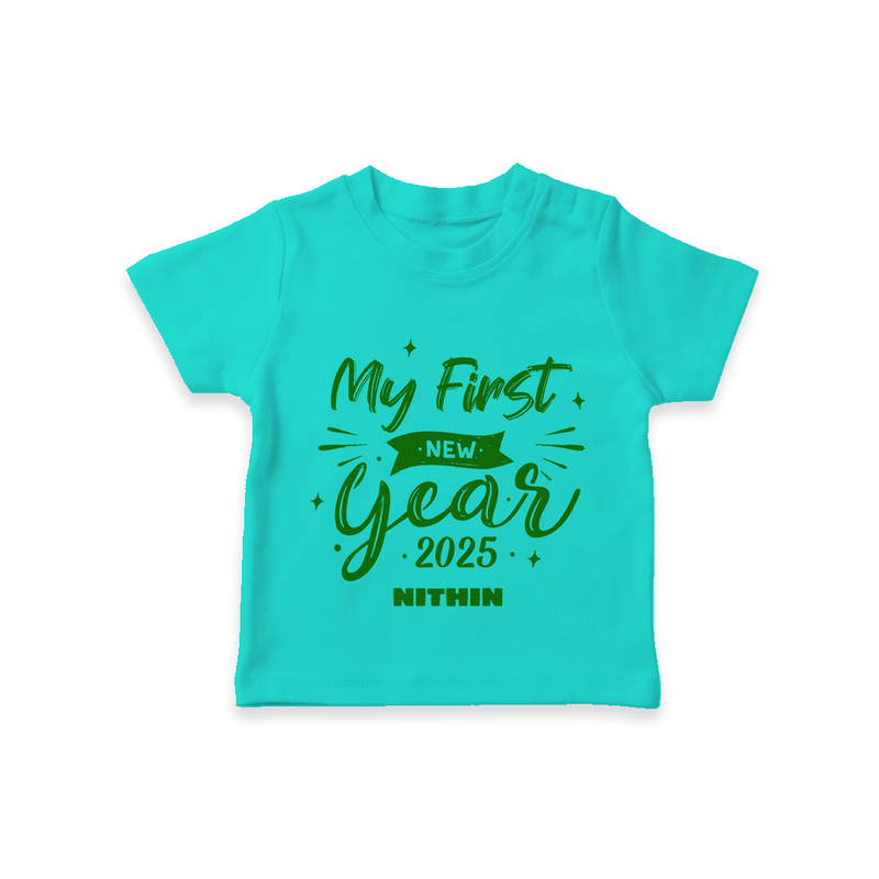 "My First New Year 2025 - Blissful Moments With Our Customized T-Shirt for Kids With Name" - TEAL - 0-5 Months Old (Chest 17")