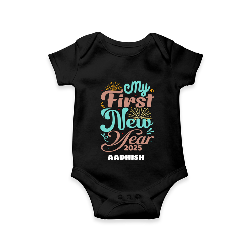 "My First New Year 2025 - Smiles Forever With Our Customized Romper for Babies With Name" - BLACK - 0 - 3 Months Old (Chest 16")