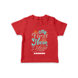 "My First New Year 2025 - Smiles Forever With Our Customized T-Shirt for Kids With Name" - RED - 0-5 Months Old (Chest 17")