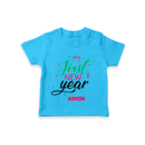 "My First New Year 2025 - A Joyful Memory With Our Customized T-Shirt for Kids With Name" - SKY BLUE - 0-5 Months Old (Chest 17")