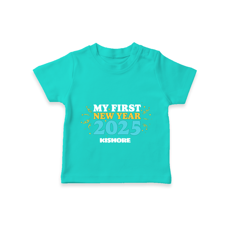 "My First New Year 2025 - Sweet Memories With Our Customized T-Shirt for Kids With Name" - TEAL - 0-5 Months Old (Chest 17")