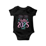 "Hello 2025" - New Year Themed Customized Romper For Babies With Name - BLACK - 0 - 3 Months Old (Chest 16")