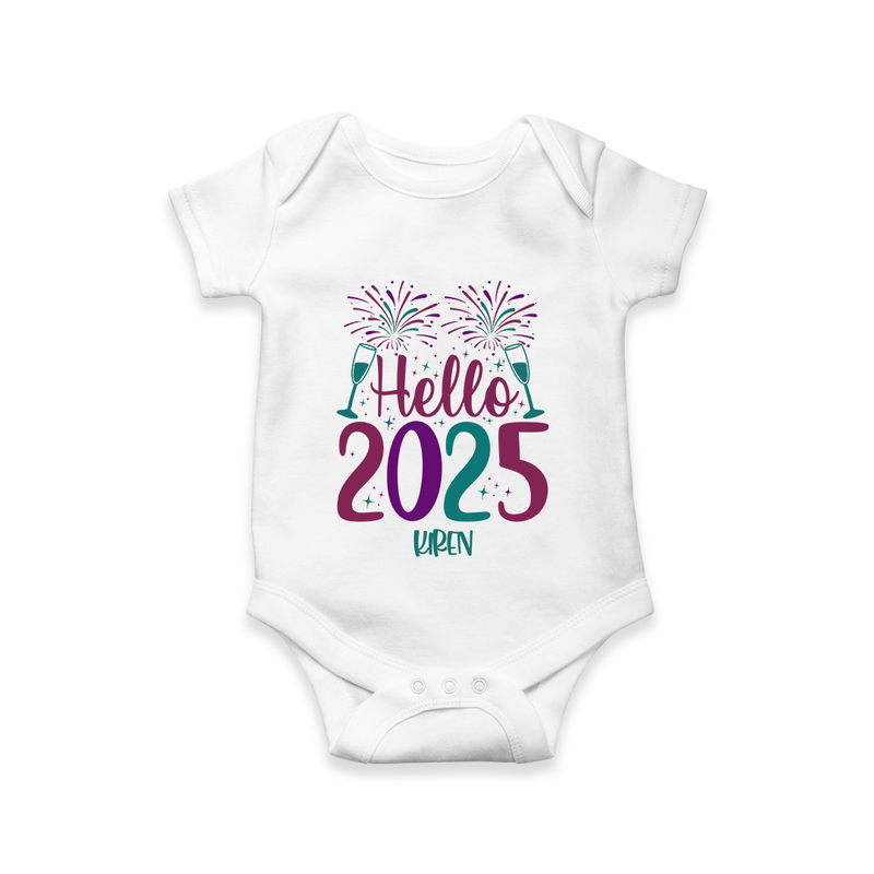 "Hello 2025" - New Year Themed Customized Romper For Babies With Name - WHITE - 0 - 3 Months Old (Chest 16")