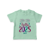 "Hello 2025" - New Year Themed Customized T-Shirt For Kids With Name - MINT GREEN - 0-5 Months Old (Chest 17")