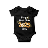 "Happy New Year 2025 - Blissful Moments With Our Customized Romper for Babies With Name" - BLACK - 0 - 3 Months Old (Chest 16")