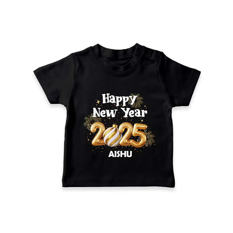 "Happy New Year 2025 - Blissful Moments With Our Customized T-Shirt for Kids With Name" - BLACK - 0-5 Months Old (Chest 17")