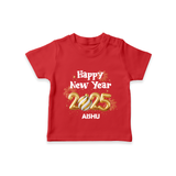 "Happy New Year 2025 - Blissful Moments With Our Customized T-Shirt for Kids With Name" - RED - 0-5 Months Old (Chest 17")