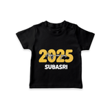 "Happy New Year 2025 - Special Memories With Our Customized T-Shirt for Kids With Name" - BLACK - 0-5 Months Old (Chest 17")