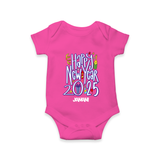 "Happy New Year 2025 - A Happy Beginning With Our Customized Romper for Babies With Name" - HOT PINK - 0 - 3 Months Old (Chest 16")