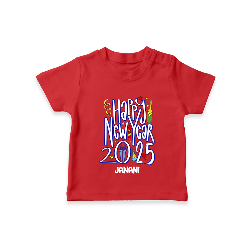 "Happy New Year 2025 - A Happy Beginning With Our Customized T-Shirt for Kids With Name" - RED - 0-5 Months Old (Chest 17")