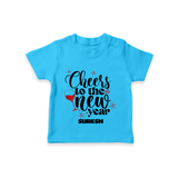 "Cheers To The New Year" - New Year Themed Customized T-Shirt For Kids With Name - SKY BLUE - 0-5 Months Old (Chest 17")