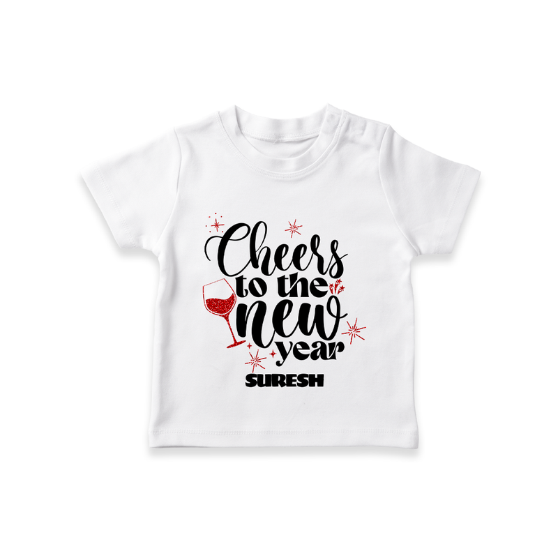 "Cheers To The New Year" - New Year Themed Customized T-Shirt For Kids With Name - WHITE - 0-5 Months Old (Chest 17")