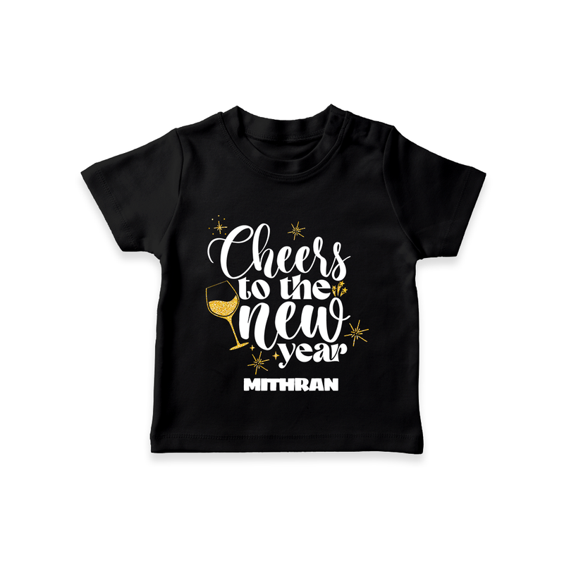 "Cheers To The New Year" - New Year Themed Customized T-Shirt For Kids With Name - BLACK - 0-5 Months Old (Chest 17")