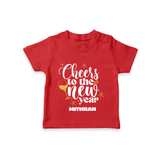 "Cheers To The New Year" - New Year Themed Customized T-Shirt For Kids With Name - RED - 0-5 Months Old (Chest 17")