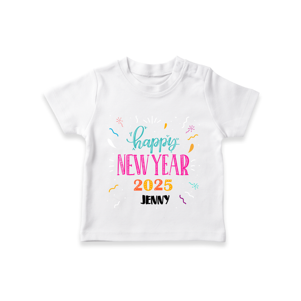 "Happy New Year 2025 - Smiles Forever With Our Customized T-Shirt for Kids With Name" - WHITE - 0-5 Months Old (Chest 17")