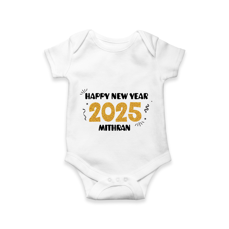 "Happy New Year 2025 - A Joyful Memory With Our Customized Romper for Babies With Name" - WHITE - 0 - 3 Months Old (Chest 16")