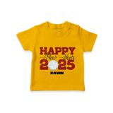 "Happy New Year 2025 - Loving Moments With Our Customized T-Shirt for Kids With Name" - CHROME YELLOW - 0-5 Months Old (Chest 17")