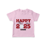 "Happy New Year 2025 - Loving Moments With Our Customized T-Shirt for Kids With Name" - PINK - 0-5 Months Old (Chest 17")