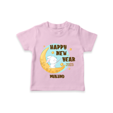 "Happy New Year 2025 - Celebrating Happiness With Our Customized T-Shirt for Kids With Name" - PINK - 0-5 Months Old (Chest 17")