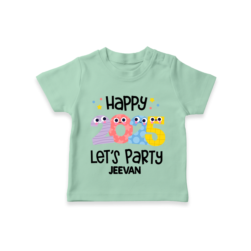 "Happy 2025 Let's Party" - New Year Themed Customized T-Shirt For Kids With Name - MINT GREEN - 0-5 Months Old (Chest 17")