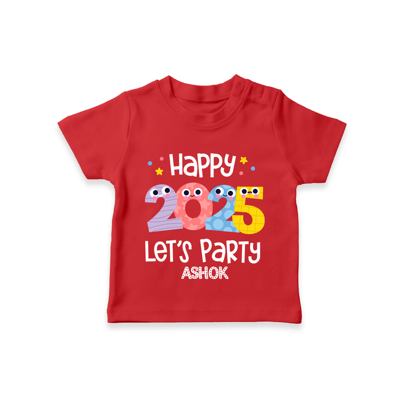 "Happy 2025 Let's Party" - New Year Themed Customized T-Shirt For Kids With Name - RED - 0-5 Months Old (Chest 17")